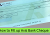 How to fill up Axis Bank Cheque